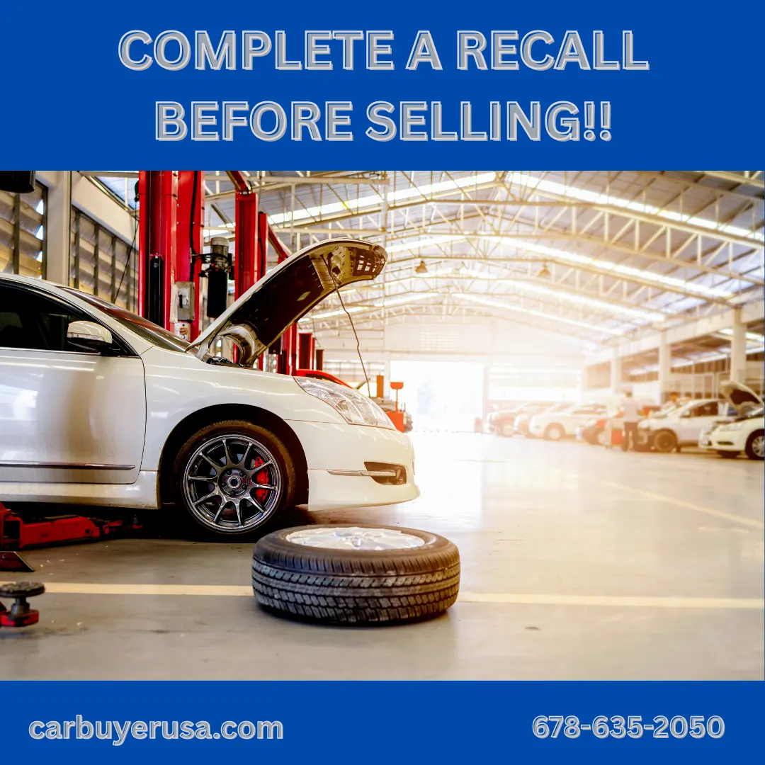 Car Buyer USA - Should I Complete A Recall Before Selling My Car?