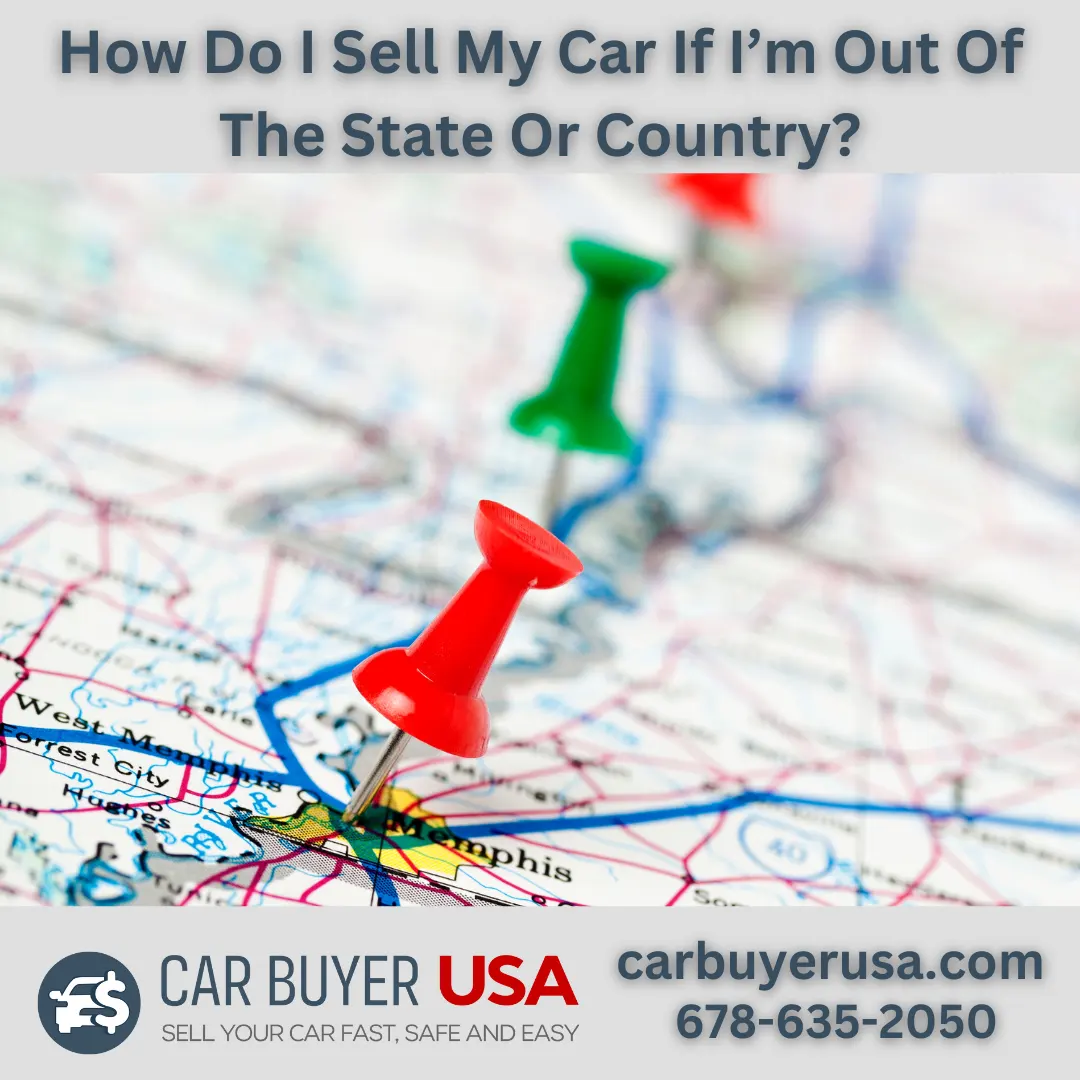 Car Buyer USA - How do I sell my car out of the state or country? Car Buyer USA - How do I sell my car out of the state or country?